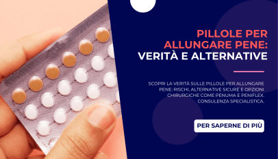 Pillole per allungare pene: verità e alternative