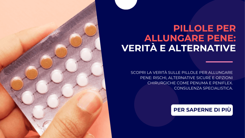 Pillole per allungare pene: verità e alternative