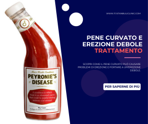 Pene curvato e Erezione debole - Cause e Trattamenti