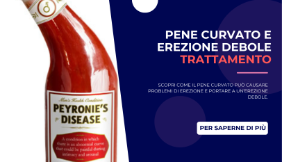 Pene curvato e Erezione debole - Cause e Trattamenti